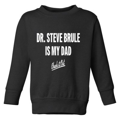 Tim And Eric Dr Steve Brule Is My Dad Check It Out Toddler Sweatshirt