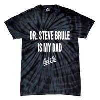 Tim And Eric Dr Steve Brule Is My Dad Check It Out Tie-Dye T-Shirt