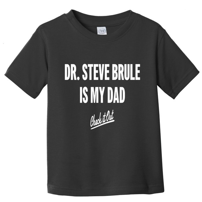 Tim And Eric Dr Steve Brule Is My Dad Check It Out Toddler T-Shirt