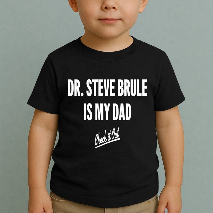 Tim And Eric Dr Steve Brule Is My Dad Check It Out Toddler T-Shirt