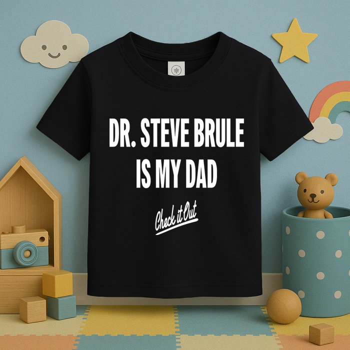 Tim And Eric Dr Steve Brule Is My Dad Check It Out Toddler T-Shirt