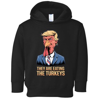 They Are Eating The Turkeys Toddler Hoodie