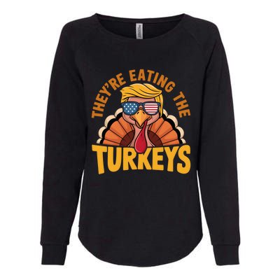 They Are Eating The Turkeys Funny Donald Trump Thanksgiving Womens California Wash Sweatshirt