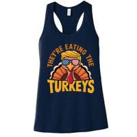 They Are Eating The Turkeys Funny Donald Trump Thanksgiving Women's Racerback Tank