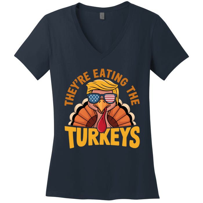 They Are Eating The Turkeys Funny Donald Trump Thanksgiving Women's V-Neck T-Shirt