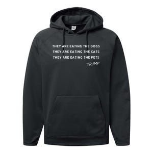 They Are Eating The Dogs The Cats The Pets Funny Trump Performance Fleece Hoodie