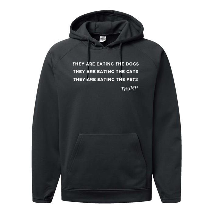 They Are Eating The Dogs The Cats The Pets Funny Trump Performance Fleece Hoodie