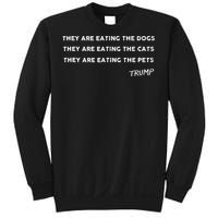 They Are Eating The Dogs The Cats The Pets Funny Trump Sweatshirt