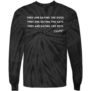 They Are Eating The Dogs The Cats The Pets Funny Trump Tie-Dye Long Sleeve Shirt