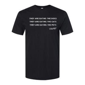 They Are Eating The Dogs The Cats The Pets Funny Trump Softstyle CVC T-Shirt