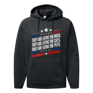 They Are Eating The Dogs The Cats The Pets Funny Trump Performance Fleece Hoodie