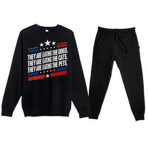 They Are Eating The Dogs The Cats The Pets Funny Trump Premium Crewneck Sweatsuit Set