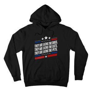 They Are Eating The Dogs The Cats The Pets Funny Trump Tall Hoodie