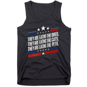 They Are Eating The Dogs The Cats The Pets Funny Trump Tank Top