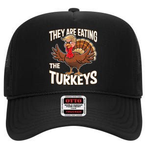 They Are Eating The Turkeys Thanksgiving Humor High Crown Mesh Back Trucker Hat