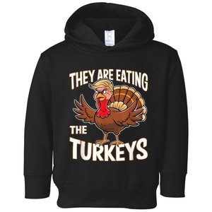 They Are Eating The Turkeys Thanksgiving Humor Toddler Hoodie