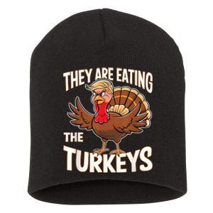 They Are Eating The Turkeys Thanksgiving Humor Short Acrylic Beanie