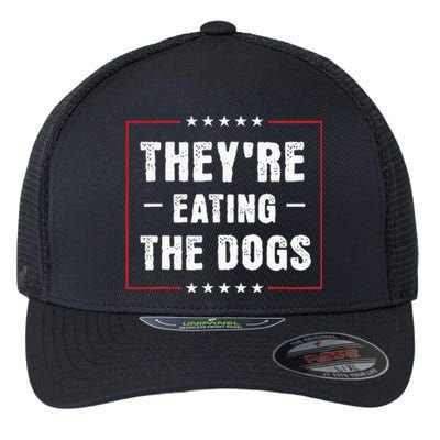 They Are Eating The Dogs Flexfit Unipanel Trucker Cap