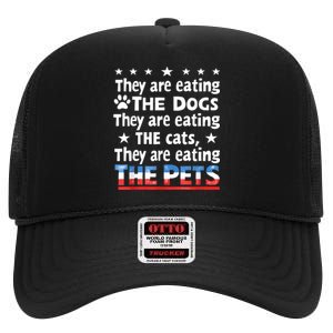 They Are Eating The Dogs The Cats The Pets Funny Trump High Crown Mesh Back Trucker Hat