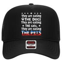 They Are Eating The Dogs The Cats The Pets Funny Trump High Crown Mesh Back Trucker Hat