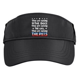 They Are Eating The Dogs The Cats The Pets Funny Trump Adult Drive Performance Visor