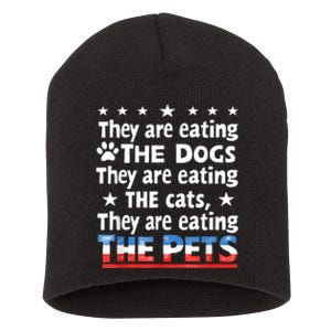 They Are Eating The Dogs The Cats The Pets Funny Trump Short Acrylic Beanie