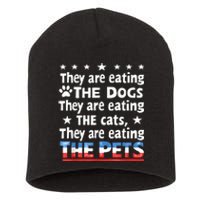 They Are Eating The Dogs The Cats The Pets Funny Trump Short Acrylic Beanie