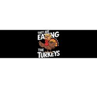 They Are Eating The Turkeys Thanksgiving Humor Bumper Sticker