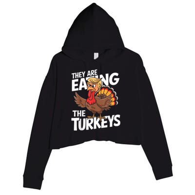 They Are Eating The Turkeys Thanksgiving Humor Crop Fleece Hoodie