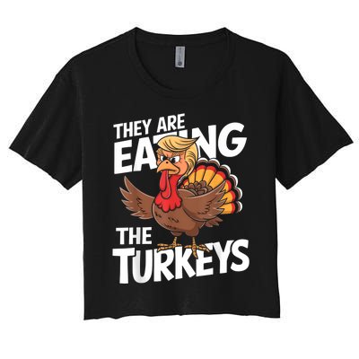 They Are Eating The Turkeys Thanksgiving Humor Women's Crop Top Tee