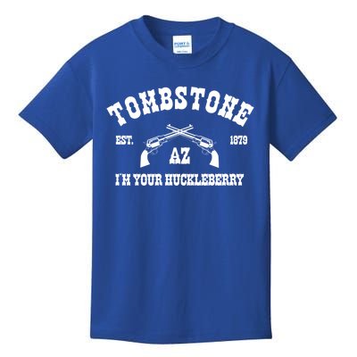 Tombstone Az Est 1879 Gift Im Your Huckleberry Gift Great Gift Kids T-Shirt