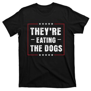 They Are Eating The Dogs Gift T-Shirt