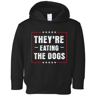 They Are Eating The Dogs Gift Toddler Hoodie