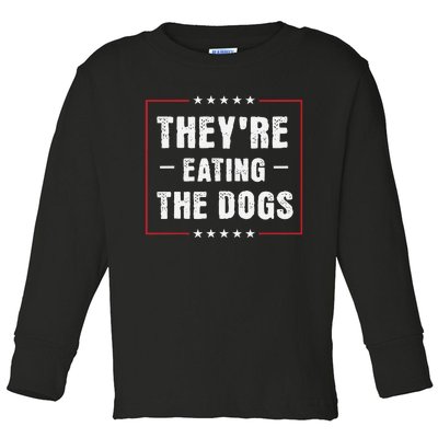 They Are Eating The Dogs Gift Toddler Long Sleeve Shirt