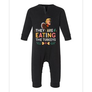 They Are Eating The Turkeys Funny Thankgiving Turkey Infant Fleece One Piece