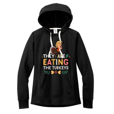 They Are Eating The Turkeys Funny Thankgiving Turkey Women's Fleece Hoodie