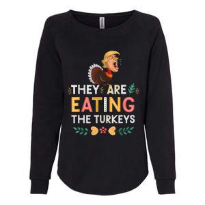 They Are Eating The Turkeys Funny Thankgiving Turkey Womens California Wash Sweatshirt