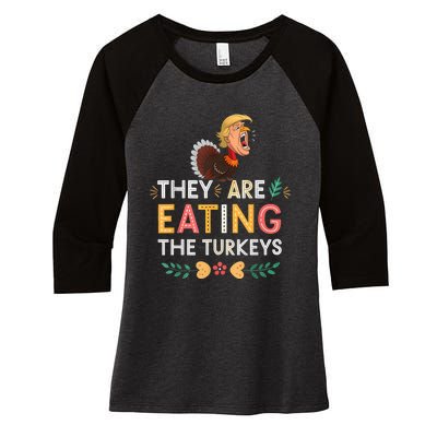 They Are Eating The Turkeys Funny Thankgiving Turkey Women's Tri-Blend 3/4-Sleeve Raglan Shirt