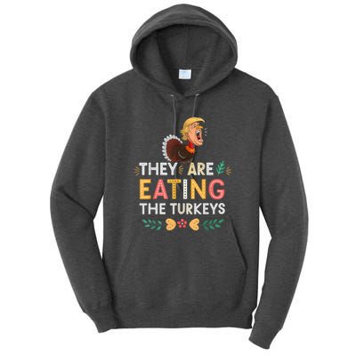 They Are Eating The Turkeys Funny Thankgiving Turkey Tall Hoodie