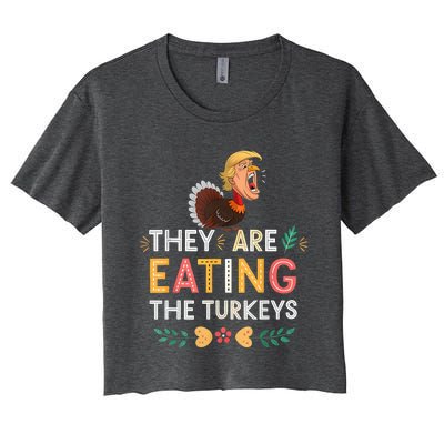 They Are Eating The Turkeys Funny Thankgiving Turkey Women's Crop Top Tee