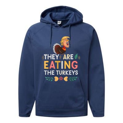 They Are Eating The Turkeys Funny Thankgiving Turkey Performance Fleece Hoodie