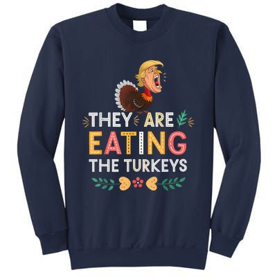 They Are Eating The Turkeys Funny Thankgiving Turkey Sweatshirt