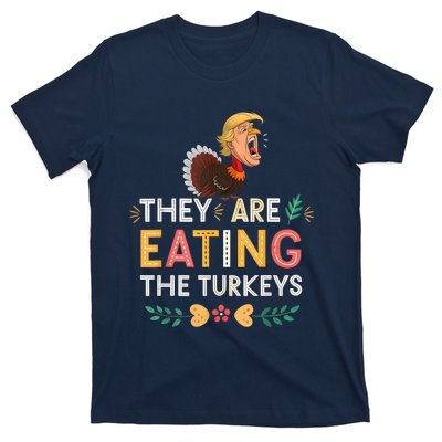 They Are Eating The Turkeys Funny Thankgiving Turkey T-Shirt