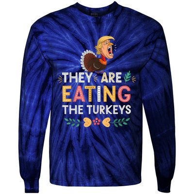 They Are Eating The Turkeys Funny Thankgiving Turkey Tie-Dye Long Sleeve Shirt