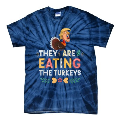 They Are Eating The Turkeys Funny Thankgiving Turkey Tie-Dye T-Shirt