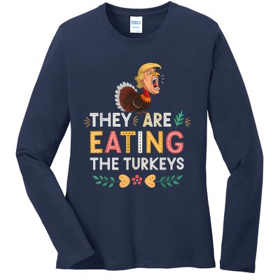 They Are Eating The Turkeys Funny Thankgiving Turkey Ladies Long Sleeve Shirt