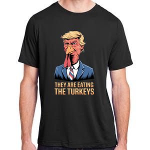 They Are Eating The Turkeys Adult ChromaSoft Performance T-Shirt