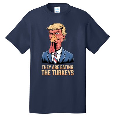 They Are Eating The Turkeys Tall T-Shirt