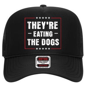 They Are Eating The Dogs Funny Quotes High Crown Mesh Back Trucker Hat