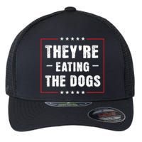 They Are Eating The Dogs Funny Quotes Flexfit Unipanel Trucker Cap